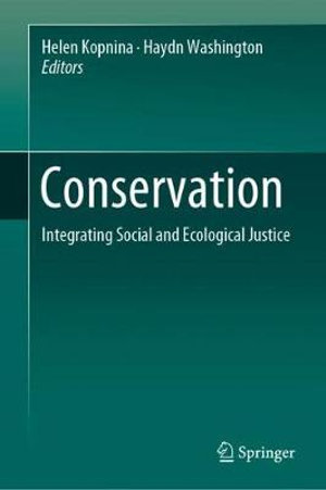 Conservation : Integrating Social and Ecological Justice - Helen Kopnina