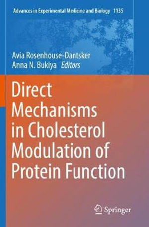 Direct Mechanisms in Cholesterol Modulation of Protein Function : Advances in Experimental Medicine and Biology - Avia Rosenhouse-Dantsker