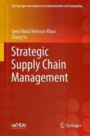 Strategic Supply Chain Management : Eai/Springer Innovations in Communication and Computing - Syed Abdul Rehman Khan