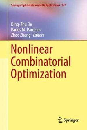 Nonlinear Combinatorial Optimization : Springer Optimization and Its Applications - Ding-Zhu Du