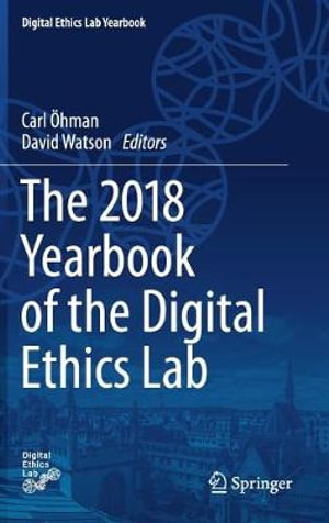 The 2018 Yearbook of the Digital Ethics Lab : Digital Ethics Lab Yearbook - Carl OEhman