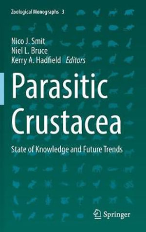 Parasitic Crustacea : State of Knowledge and Future Trends - Nico J. Smit