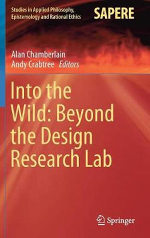 Into the Wild : Beyond the Design Research Lab - Alan Chamberlain