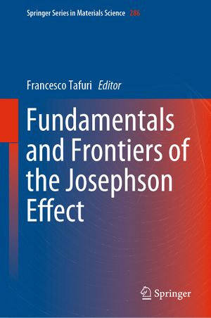 Fundamentals and Frontiers of the Josephson Effect : Springer Series in Materials Science : Book 286 - Francesco Tafuri