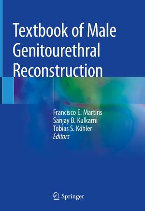 Textbook of Male Genitourethral Reconstruction - Francisco E. Martins