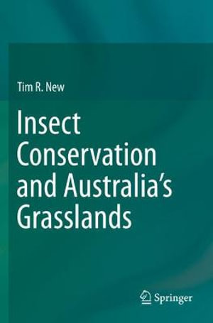 Insect Conservation and Australia's Grasslands - Tim R. New