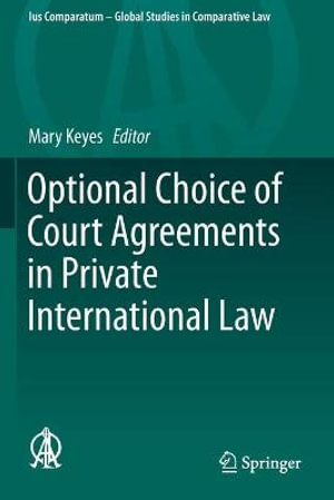 Optional Choice of Court Agreements in Private International Law : Ius Comparatum - Global Studies in Comparative Law - Mary Keyes