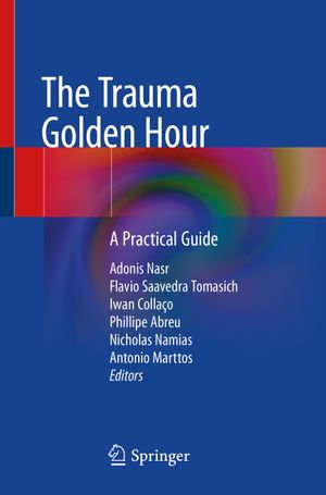 The Trauma Golden Hour : A Practical Guide - Adonis Nasr