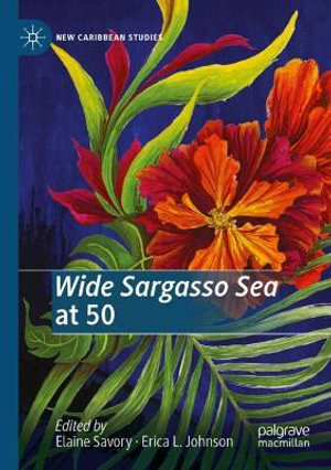 Wide Sargasso Sea at 50 : New Caribbean Studies - Elaine Savory