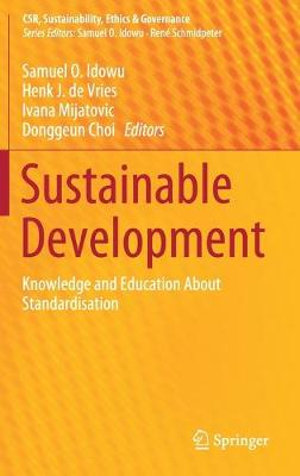 Sustainable Development : Knowledge and Education About Standardisation - Samuel O. Idowu