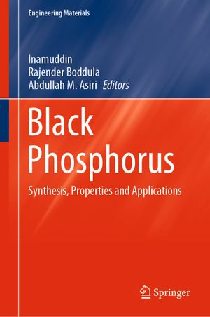 Black Phosphorus : Synthesis, Properties and Applications - Author