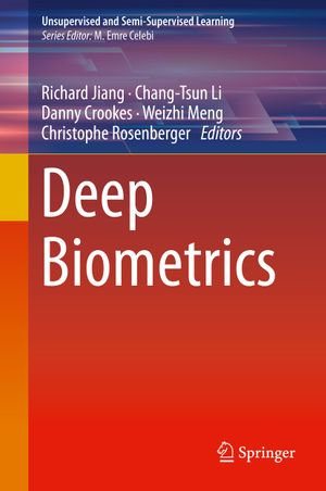 Deep Biometrics : Unsupervised and Semi-Supervised Learning - Richard Jiang