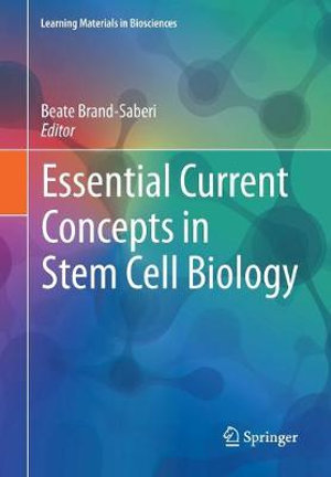 Essential Current Concepts in Stem Cell Biology : Learning Materials in Biosciences - Beate Brand-Saberi