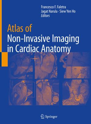 Atlas of Non-Invasive Imaging in Cardiac Anatomy - Francesco F. Faletra