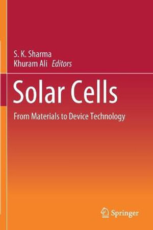 Solar Cells : From Materials to Device Technology - S. K. Sharma