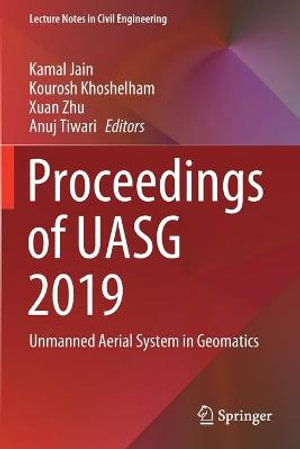 Proceedings of UASG 2019 : Unmanned Aerial System in Geomatics - Kourosh Khoshelham