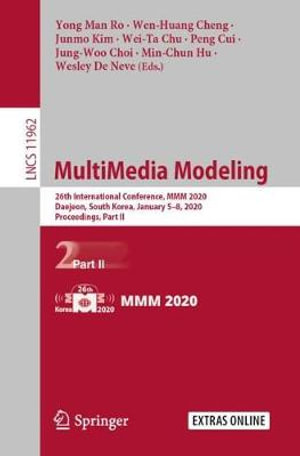 MultiMedia Modeling : 26th International Conference, MMM 2020, Daejeon, South Korea, January 5-8, 2020, Proceedings, Part II - Yong Man Ro