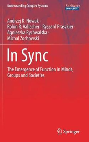 In Sync : The Emergence of Function in Minds, Groups and Societies - Andrzej K. Nowak