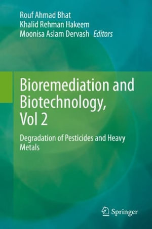 Bioremediation and Biotechnology, Vol 2 : Degradation of Pesticides and Heavy Metals - Rouf Ahmad Bhat