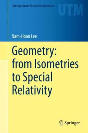 Geometry : from Isometries to Special Relativity - Nam-Hoon Lee