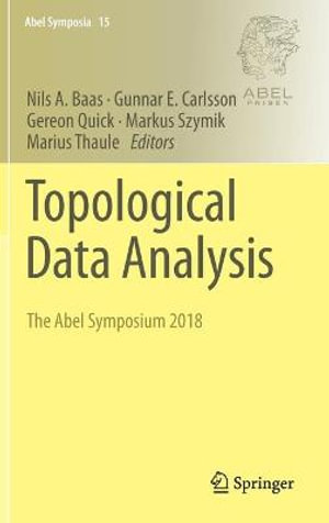 Topological Data Analysis : The Abel Symposium 2018 - Nils A. Baas