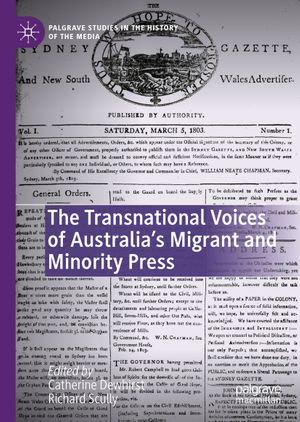 The Transnational Voices of Australia's Migrant and Minority Press : Palgrave Studies in the History of the Media - Catherine Dewhirst