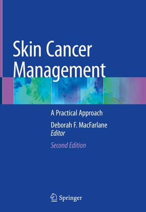 Skin Cancer Management : A Practical Approach - Deborah F. MacFarlane