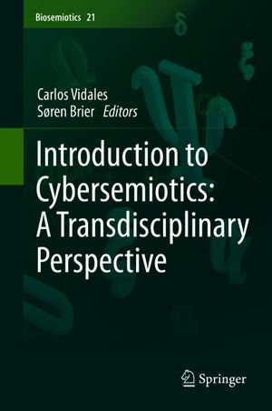 Introduction to Cybersemiotics : A Transdisciplinary Perspective - Carlos Vidales