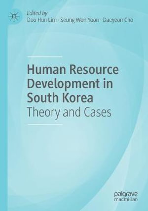 Human Resource Development in South Korea : Theory and Cases - Doo Hun Lim