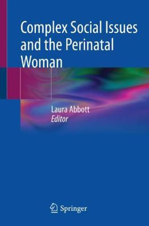 Complex Social Issues and the Perinatal Woman - Laura Abbott