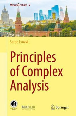 Principles of Complex Analysis : Moscow Lectures - Serge Lvovski