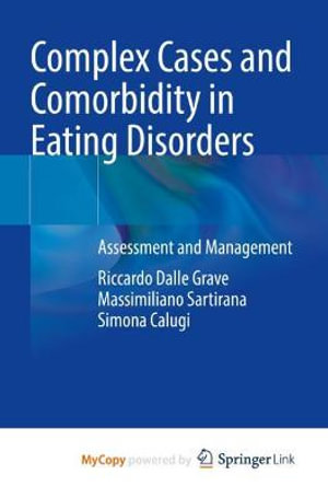 Complex Cases and Comorbidity in Eating Disorders : Assessment and Management - Riccardo Dalle Grave