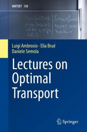 Lectures on Optimal Transport : La Matematica per il 3+2 - Luigi Ambrosio