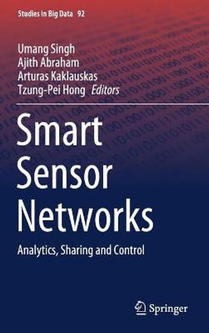 Smart Sensor Networks : Analytics, Sharing and Control - Umang Singh