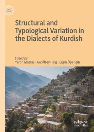 Structural and Typological Variation in the Dialects of Kurdish - Yaron Matras