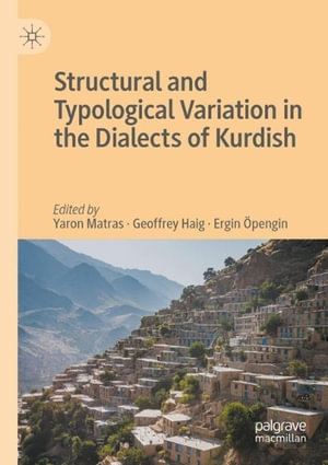 Structural and Typological Variation in the Dialects of Kurdish - Yaron Matras