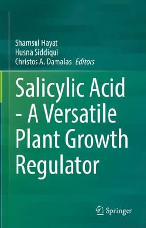 Salicylic Acid - A Versatile Plant Growth Regulator - Shamsul Hayat