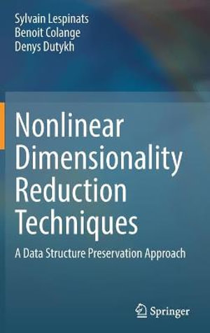 Nonlinear Dimensionality Reduction Techniques : A Data Structure Preservation Approach - Sylvain Lespinats