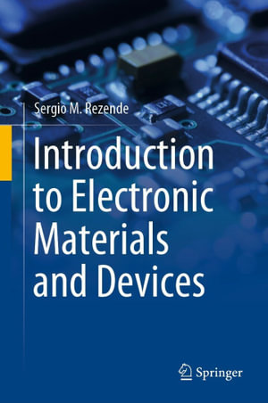 Introduction to Electronic Materials and Devices - Sergio M. Rezende