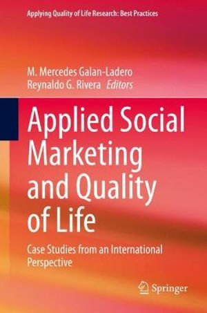 Applied Social Marketing and Quality of Life : Case Studies from an International Perspective - M. Mercedes Galan-Ladero