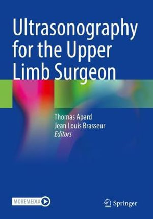 Ultrasonography for the Upper Limb Surgeon - Thomas Apard