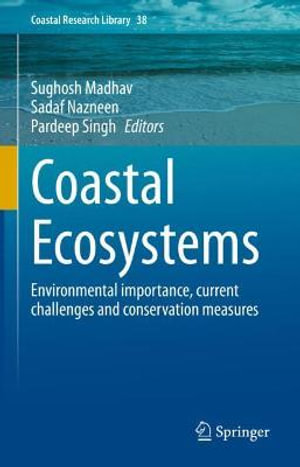 Coastal Ecosystems : Environmental importance, current challenges and conservation measures - Pardeep Singh