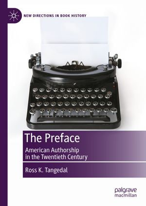 The Preface : American Authorship in the Twentieth Century - Ross K. Tangedal