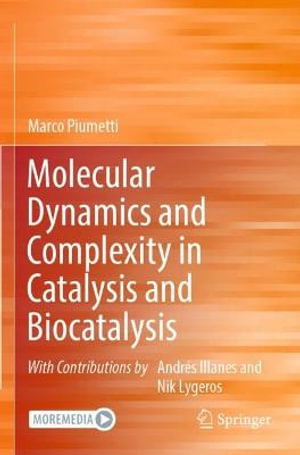 Molecular Dynamics and Complexity in Catalysis and Biocatalysis - Marco Piumetti