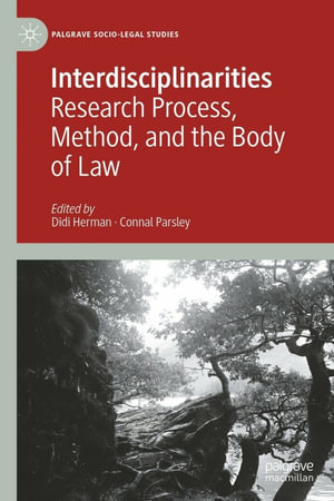 Interdisciplinarities : Research Process, Method, and the Body of Law - Didi Herman
