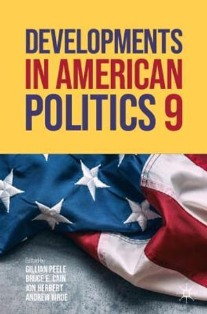 Developments in American Politics 9 - Gillian Peele