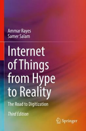 Internet of Things from Hype to Reality : The Road to Digitization - Ammar Rayes