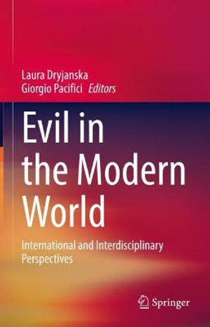 Evil in the Modern World : International and Interdisciplinary Perspectives - Laura Dryjanska