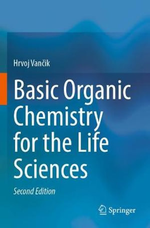 Basic Organic Chemistry for the Life Sciences - Hrvoj VanÄ�ik