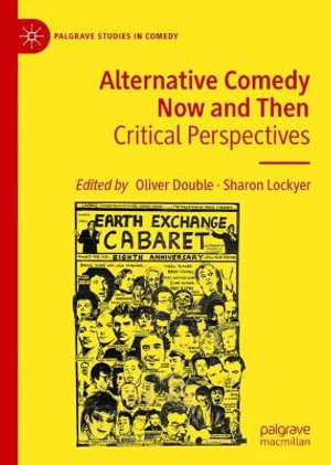 Alternative Comedy Now and Then : Critical Perspectives - Oliver Double